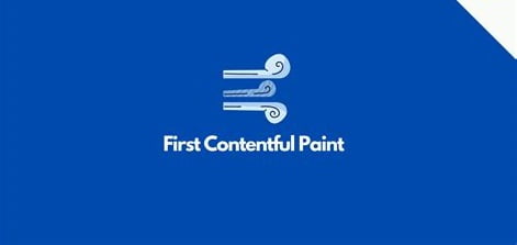 First Contentful Paint (FCP) Nedir? Nasıl Optimize Edilir?
