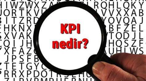KPI Nedir? KPI Nasıl Belirlenir ?