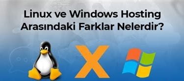 Windows Hosting ve Linux Hosting Arasındaki Farklar
