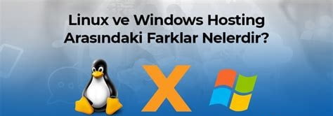 Windows Hosting ve Linux Hosting Arasındaki Farklar | Hız Hosting - Blog Windows Hosting ve Linux Hosting Arasındaki Farklar