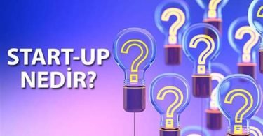 Startup Nedir? Hangi Şirketler Startup Kapsamına Girer?
