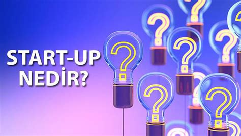 Startup Nedir? Hangi Şirketler Startup Kapsamına Girer?