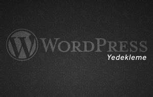 Wordpress Yedekleme İçin En iyi 5 Eklenti